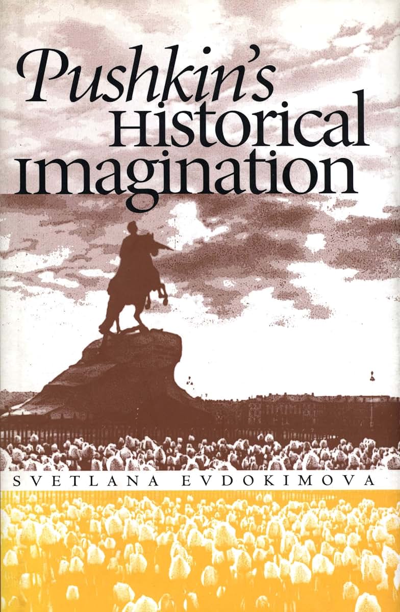 Pushkin's Historical Imagination (Russian Literature and Thought Series)