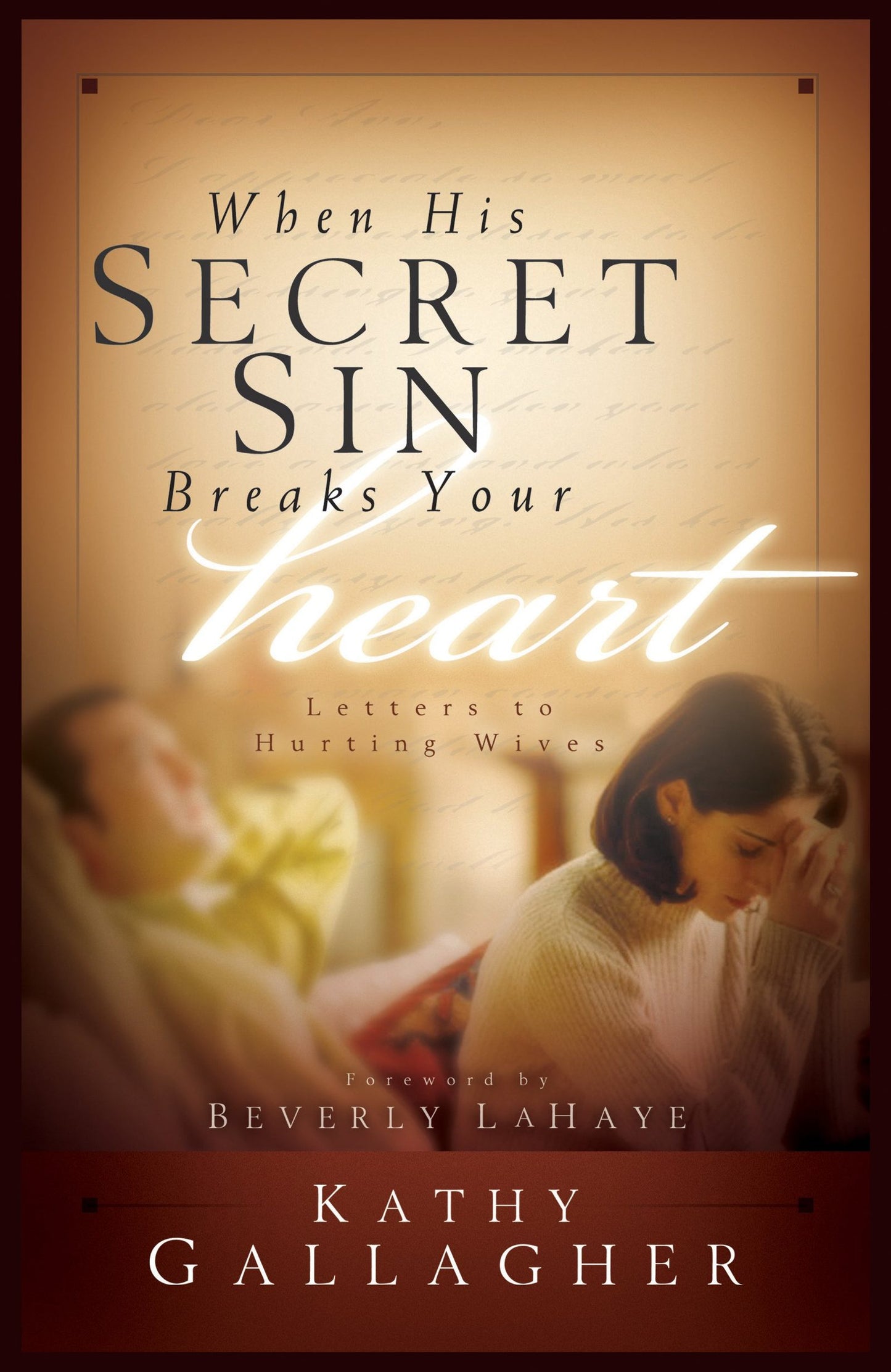 When His Secret Sin Breaks Your Heart by Kathy Gallagher