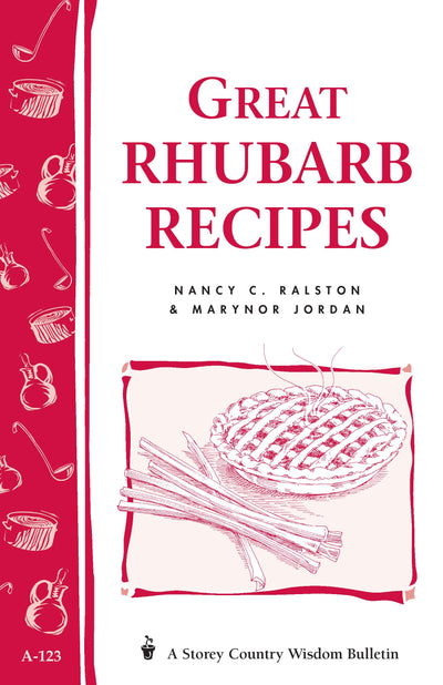 Great Rhubarb Recipes: Storey's Country Wisdom Bulletin A-123 (Storey Country Wisdom Bulletin)