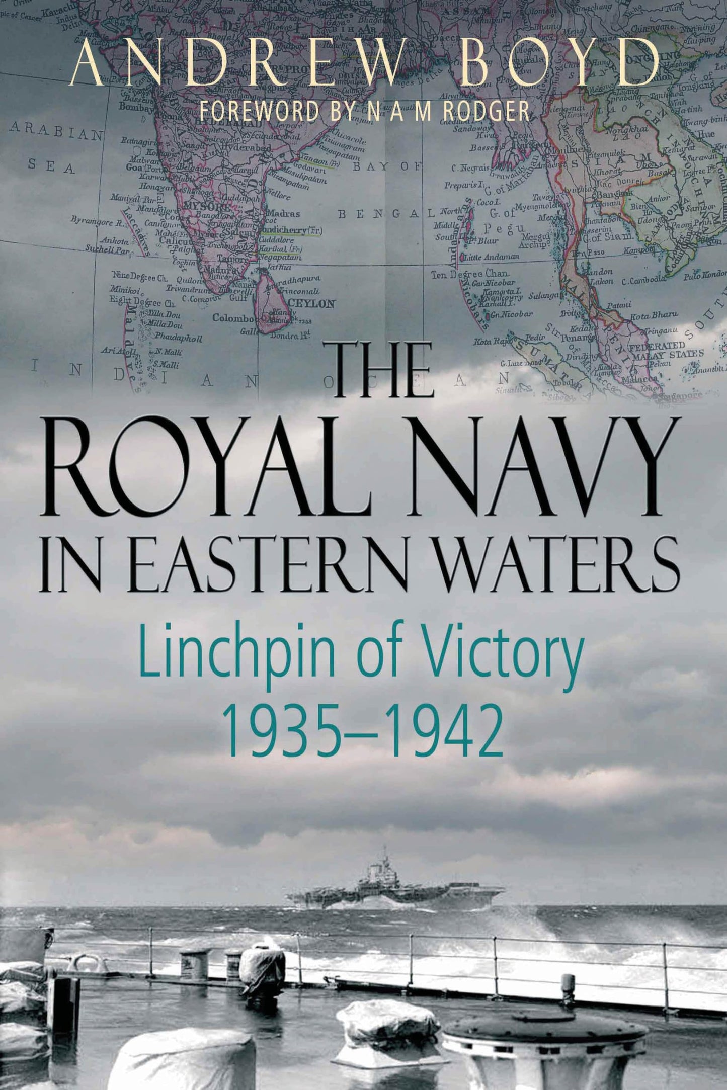 The Royal Navy in Eastern Waters: Linchpin of Victory 1935-1