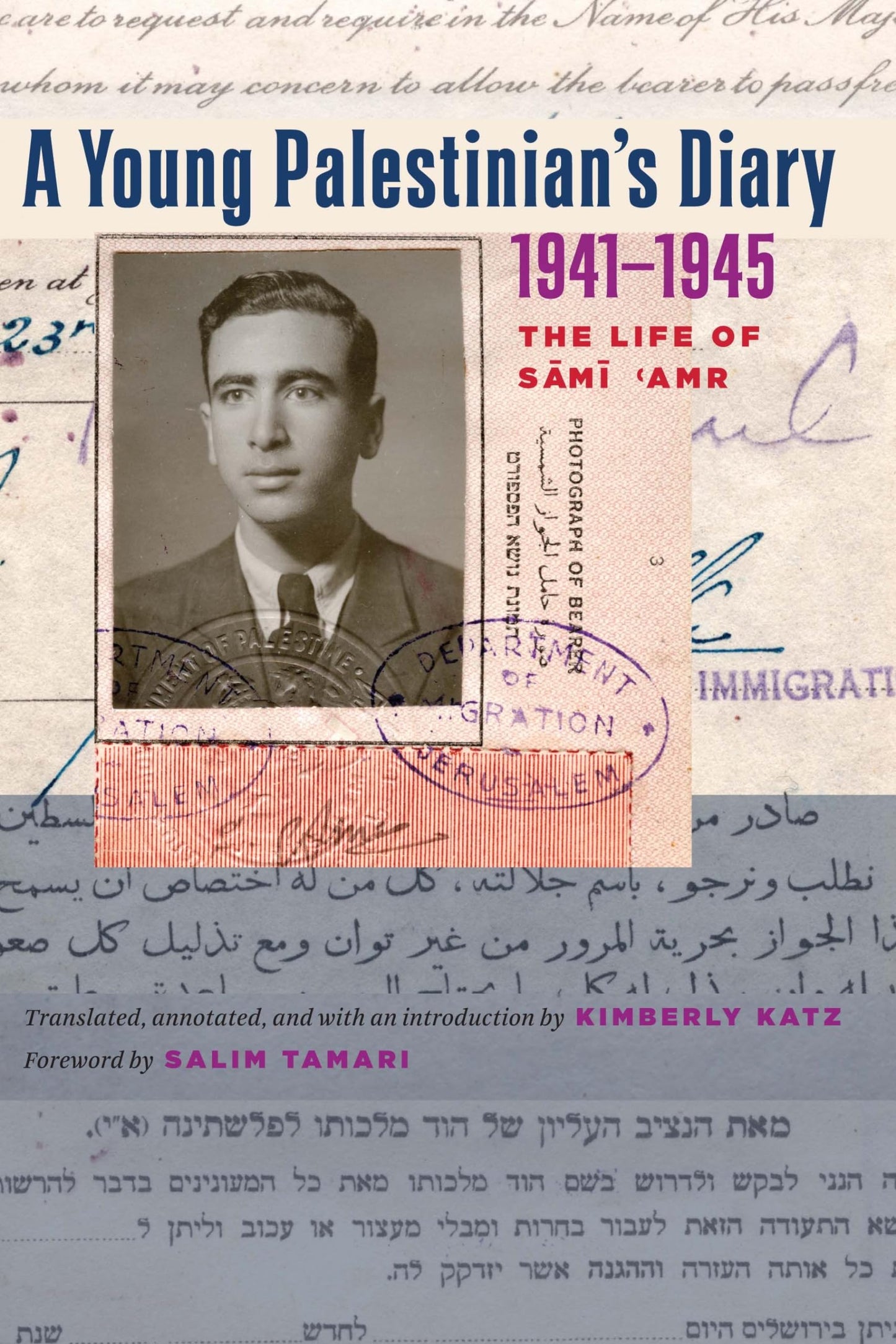 A Young Palestinian's Diary, 1941-1945: The Life of Sami 'Amr (Jamal and Rania Daniel Series in Contemporary History, Politics, Culture, and Religion of the Levant)