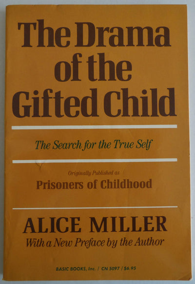 The Drama of the Gifted Child: The Search for the True Self