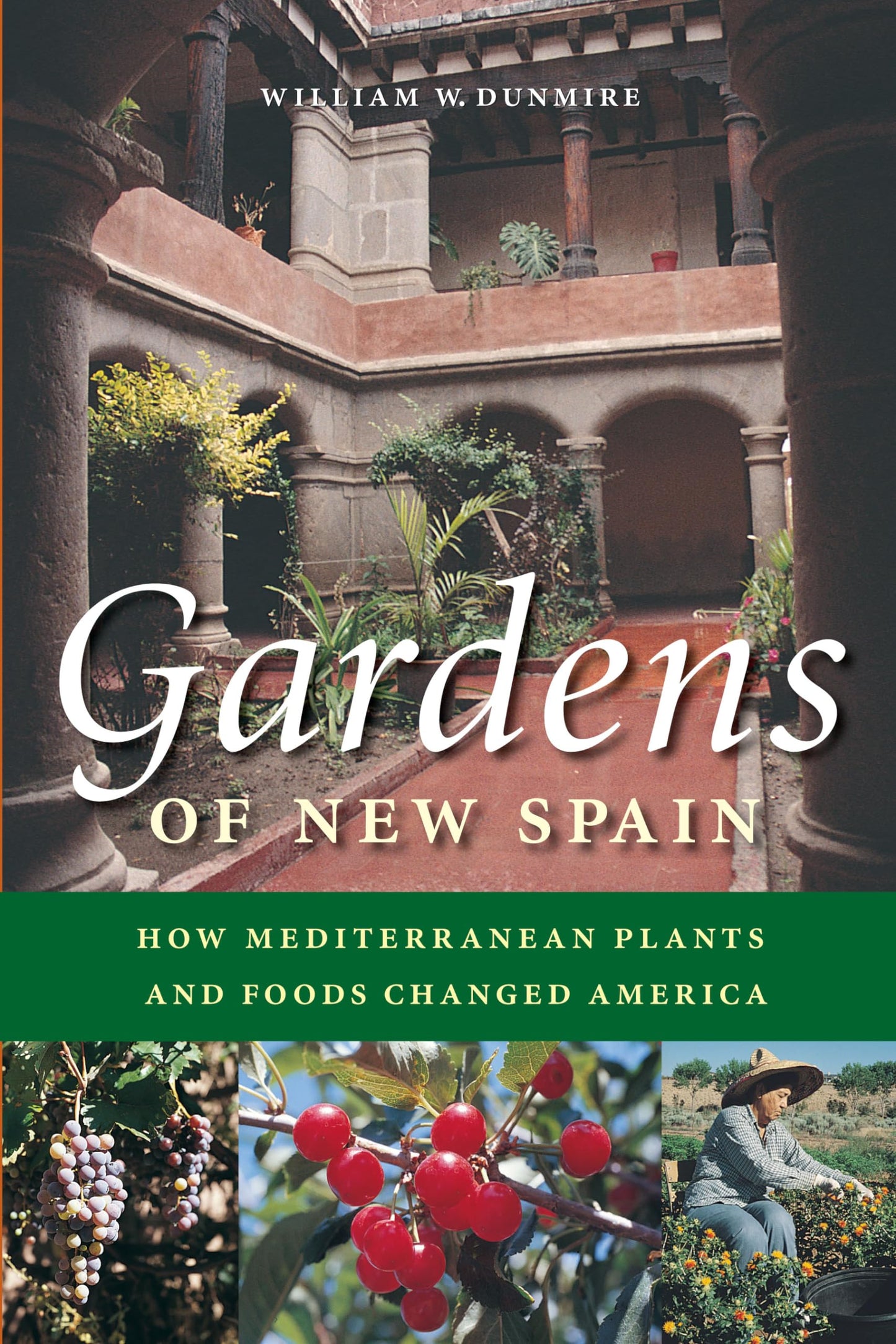 Gardens of New Spain: How Mediterranean Plants and Foods Cha