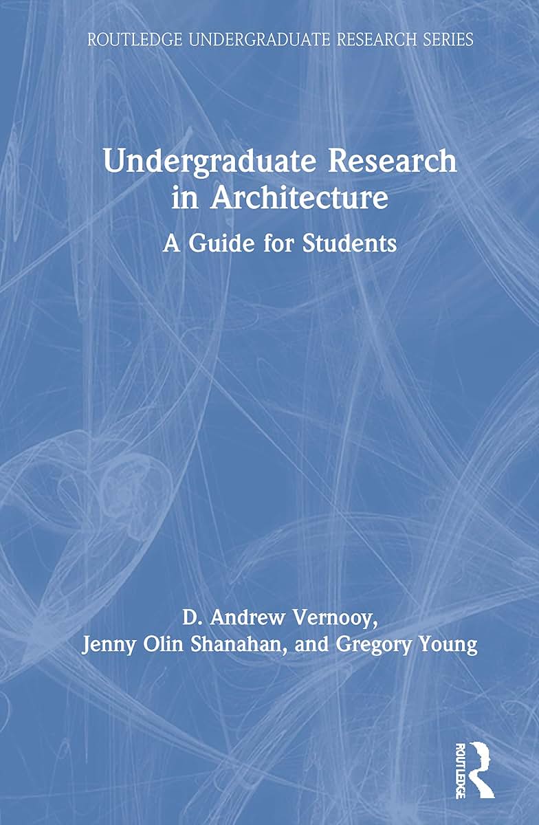 Undergraduate Research in Architecture (Routledge Undergraduate Research Series)