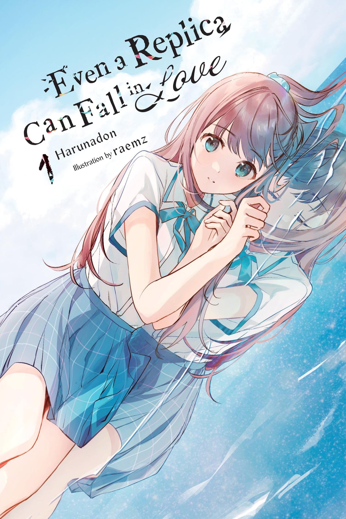 Even a Replica Can Fall in Love, Vol. 1 (Volume 1) (Even a Replica Can Fall in Love, 1)