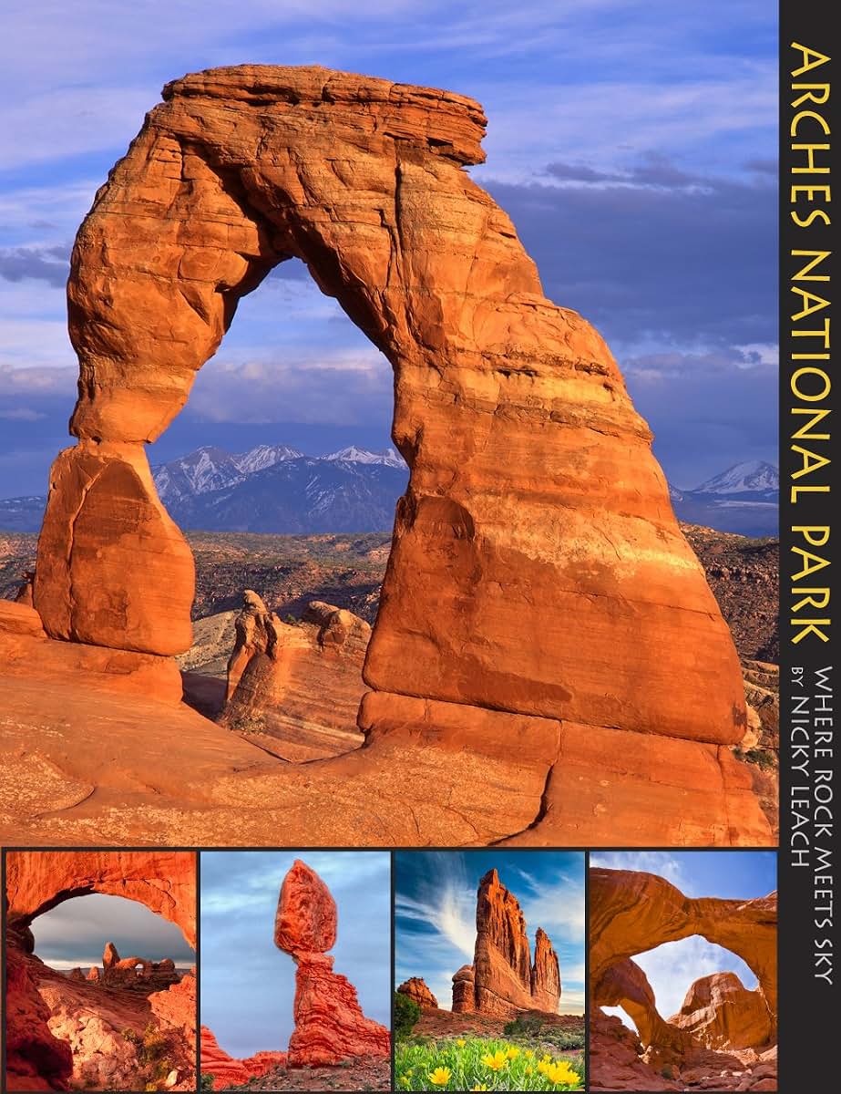 Arches National Park: Where Rock Meets Sky (A 10x13 Book)