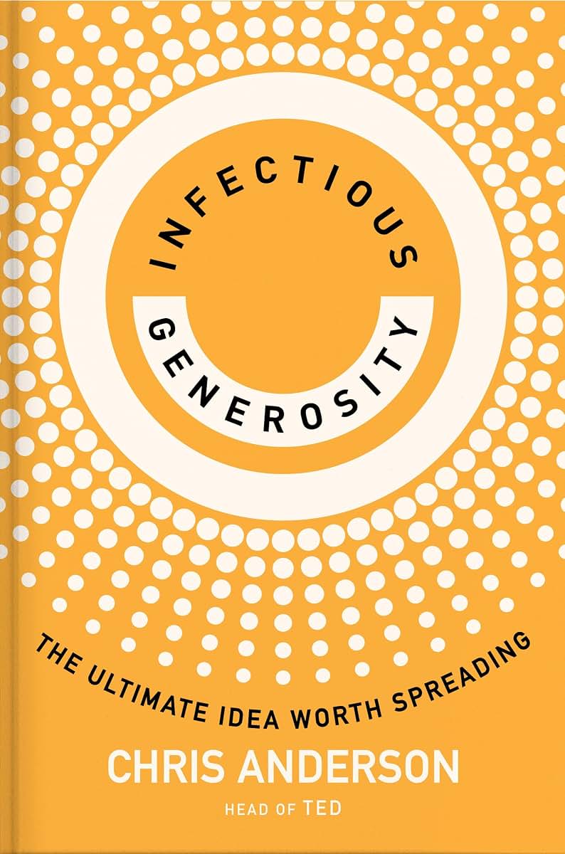 Infectious Generosity: The Ultimate Idea Worth Spreading