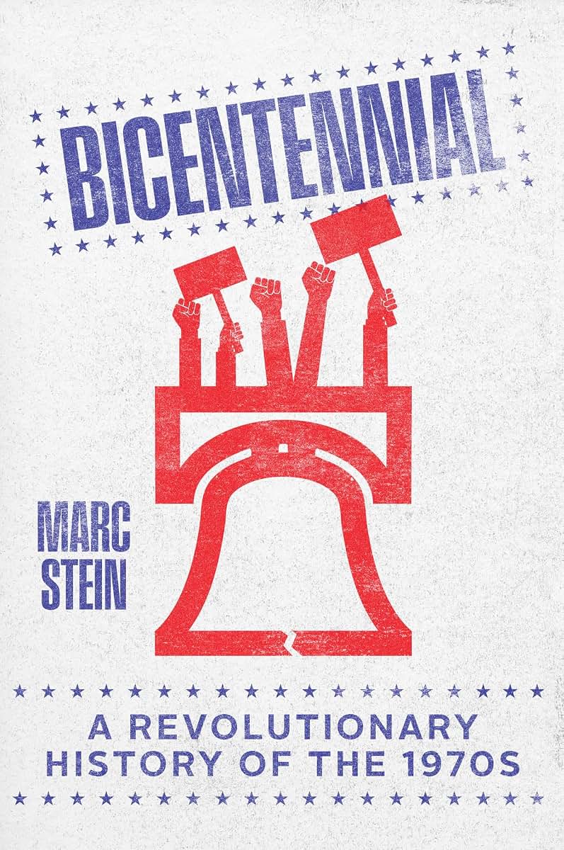 Bicentennial: A Revolutionary History of the 1970s