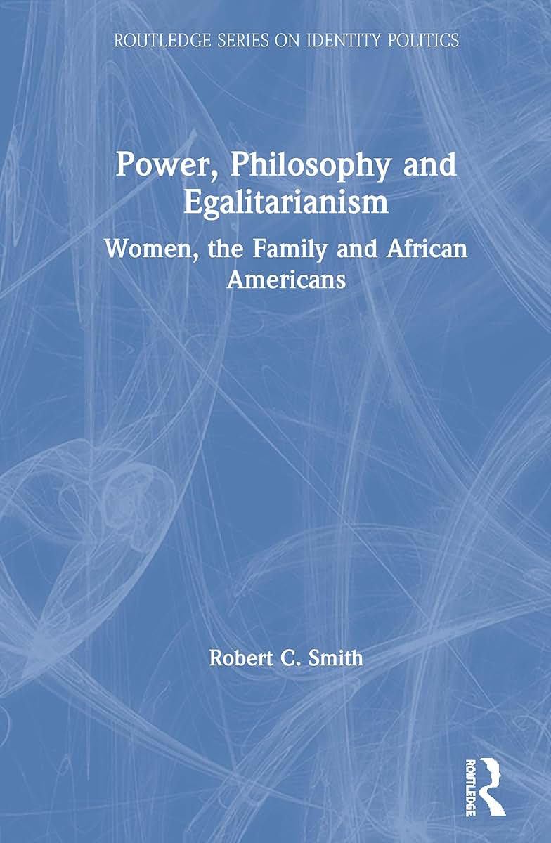 Power, Philosophy and Egalitarianism (Routledge Series on Identity Politics)