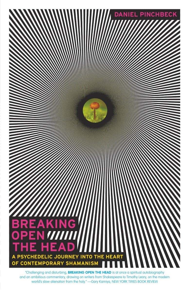 Breaking Open the Head: A Psychedelic Journey into the Heart