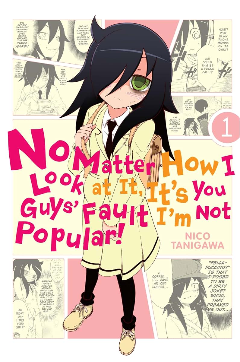 No Matter How I Look at It, It's You Guys' Fault I'm Not Popular!, Vol. 1 (Volume 1) (No Matter How I Look at It, It's You Guys' Fault I'm Not Popular!, 1)