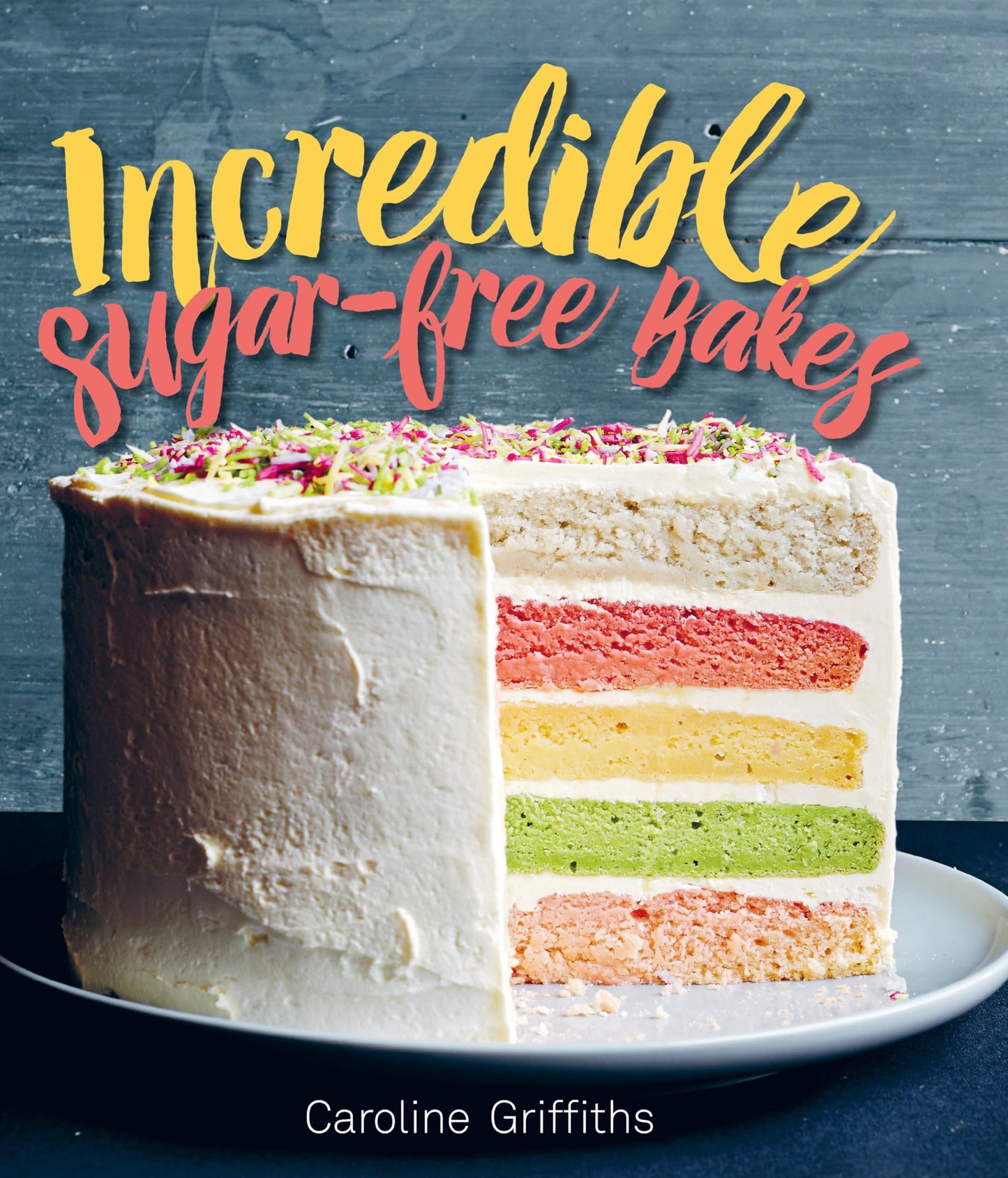 Incredible Sugar-free Bakes