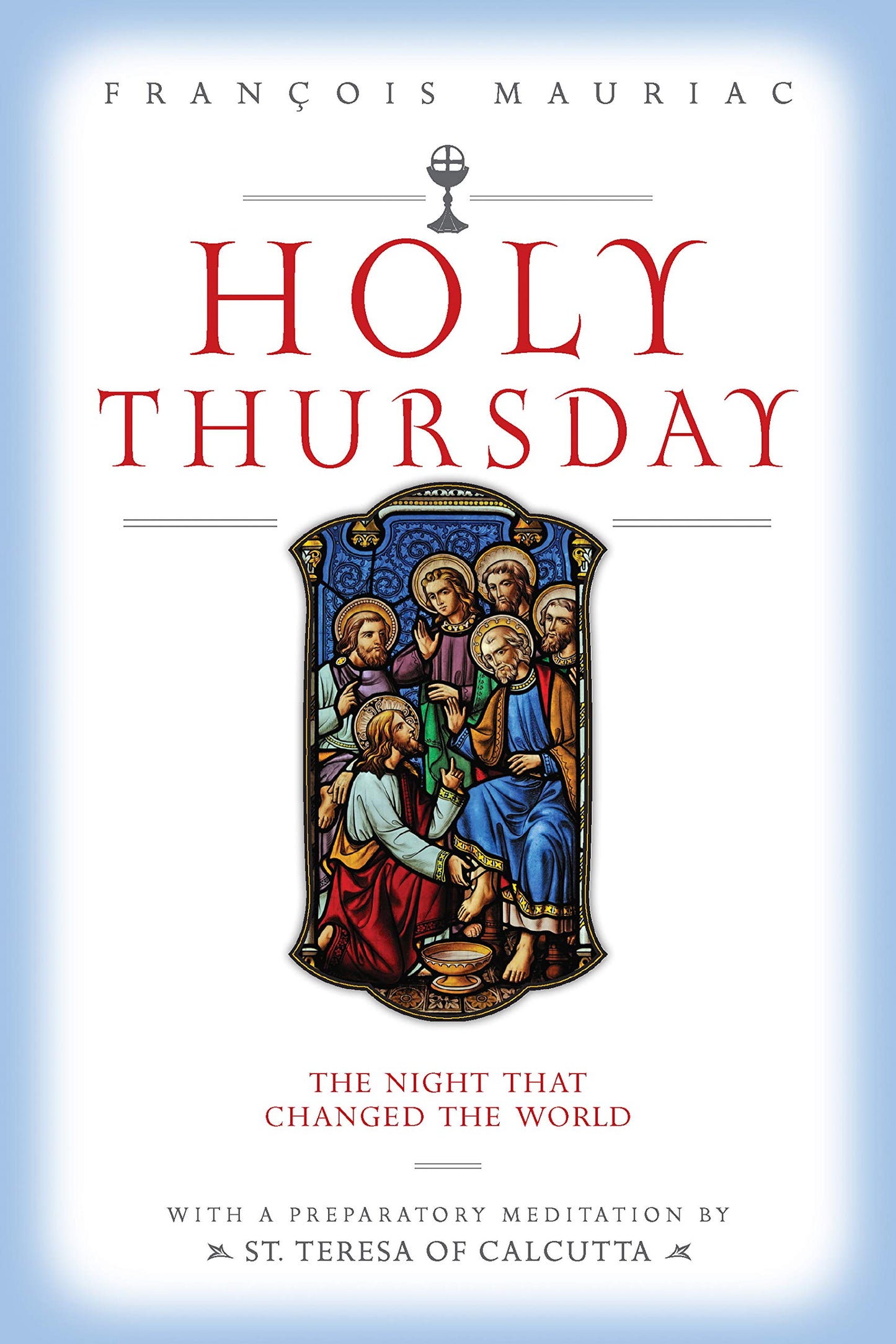 Holy Thursday: The Night that Changed the World