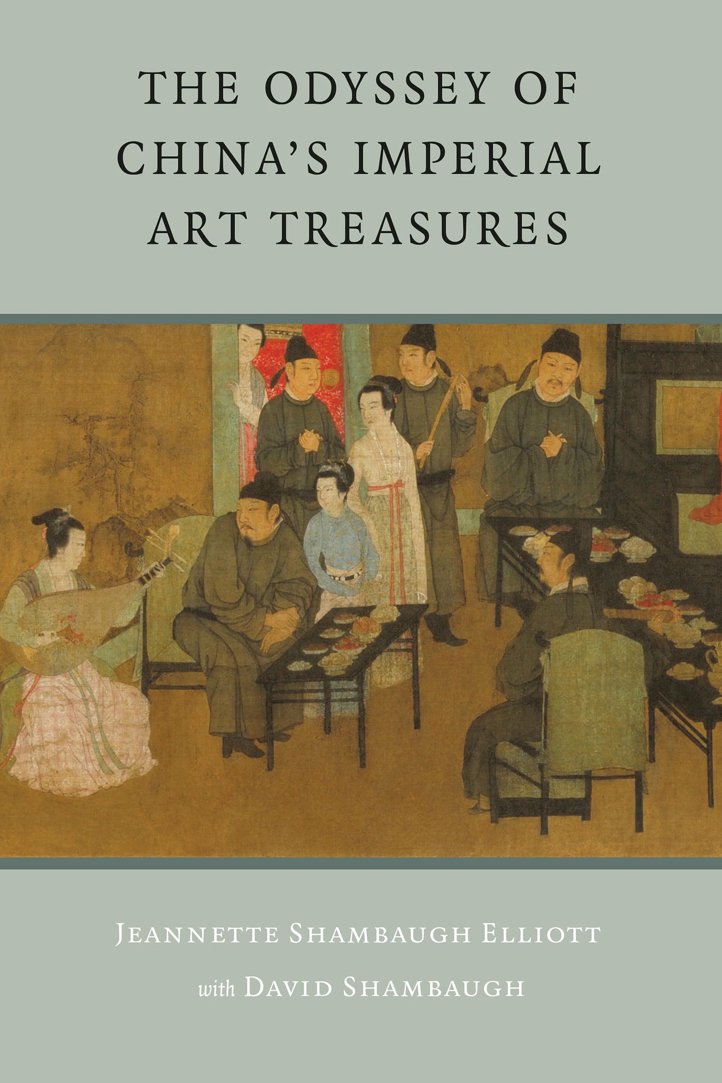 The Odyssey of China's Imperial Art Treasures (Samuel and Althea Stroum Books xx)