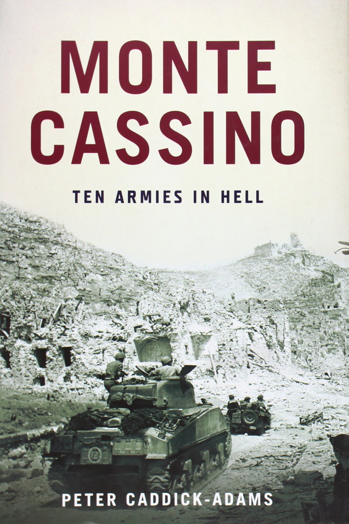 Monte Cassino: Ten Armies in Hell