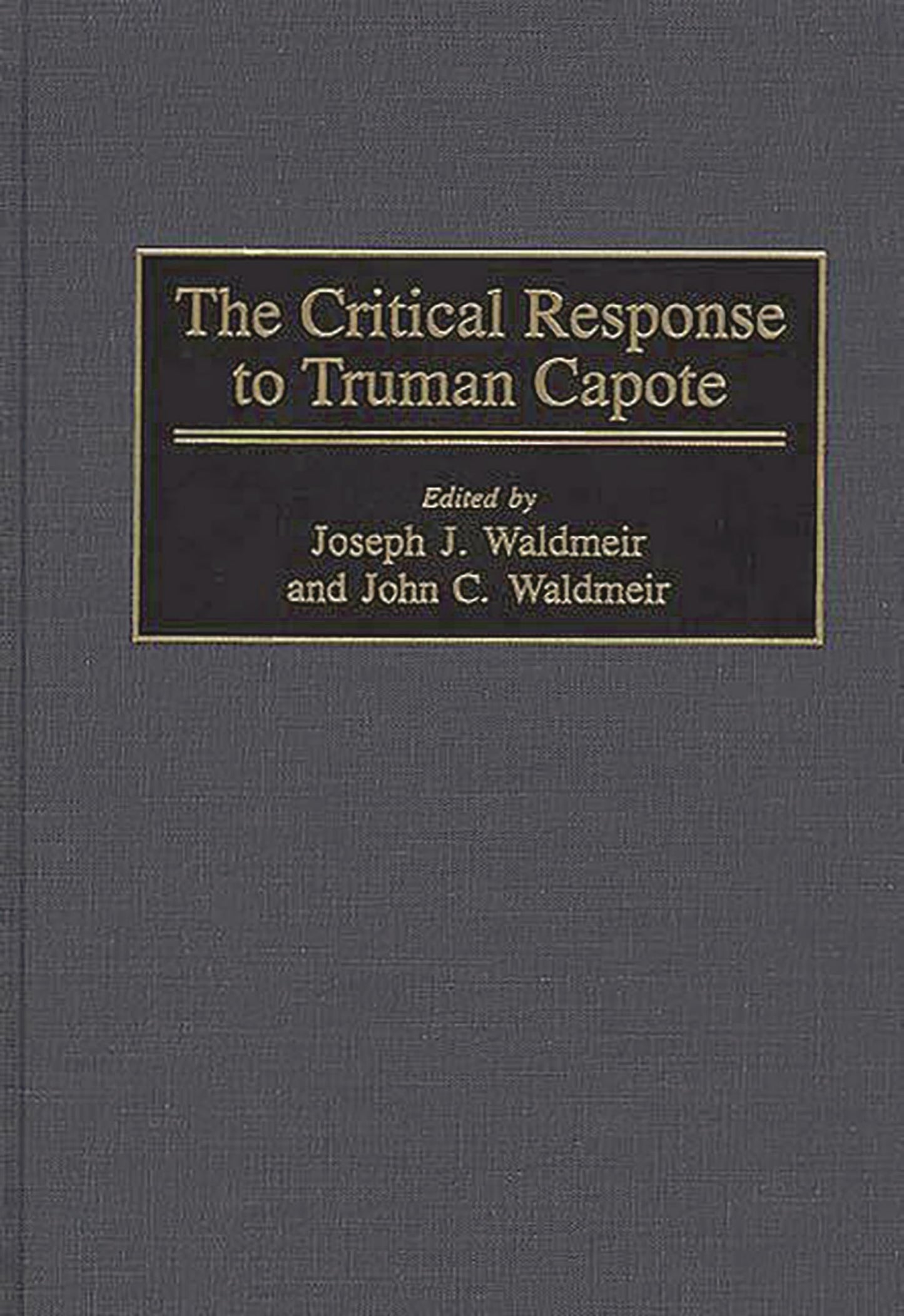 The Critical Response to Truman Capote (Critical Responses in Arts and Letters)