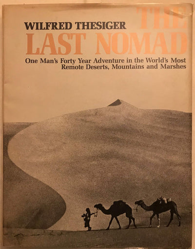 The Last Nomad: One Man's Forty Year Adventure in the World'