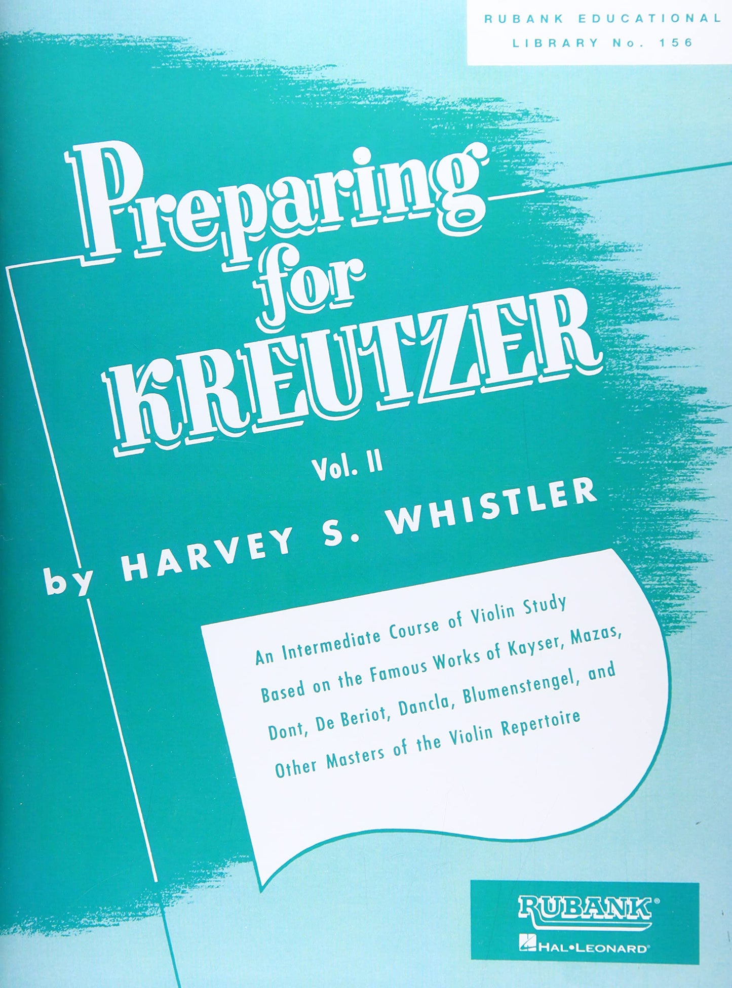 Preparing for Kreutzer: Volume 2 Violin Studies Harvey S. Whistler Intermediate Violin Method Based on Kayser, Mazas, and De Beriot Violin ... Students (Rubank Educational Library, 156)