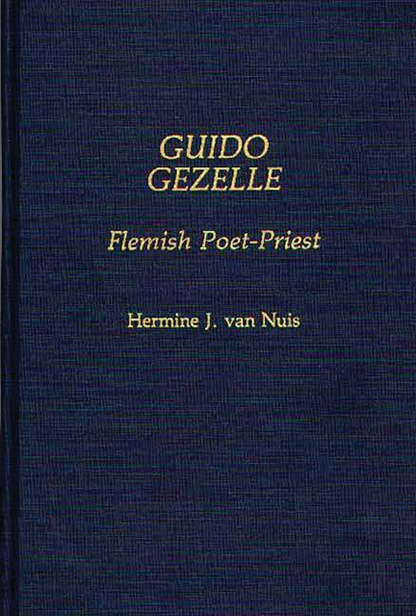 Guido Gezelle: Flemish Poet-Priest (Contributions to the Study of World Literature)