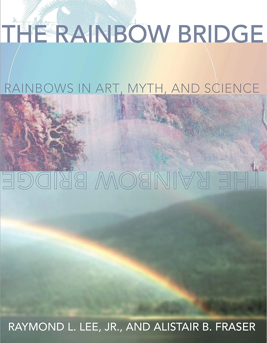 The Rainbow Bridge: Rainbows in Art, Myth, and Science