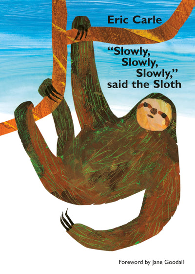 "Slowly, Slowly, Slowly," Said the Sloth by Carle, Eric