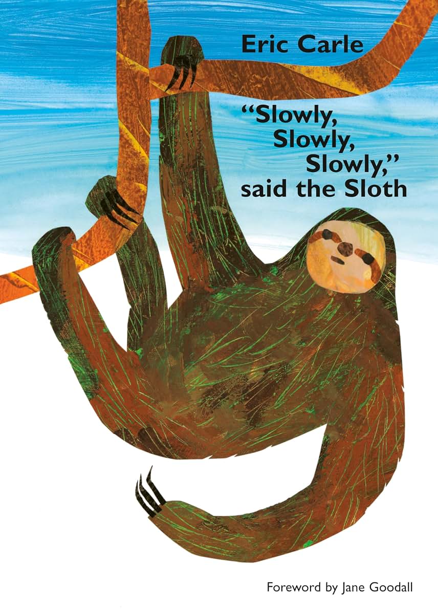 "Slowly, Slowly, Slowly," Said the Sloth by Carle, Eric