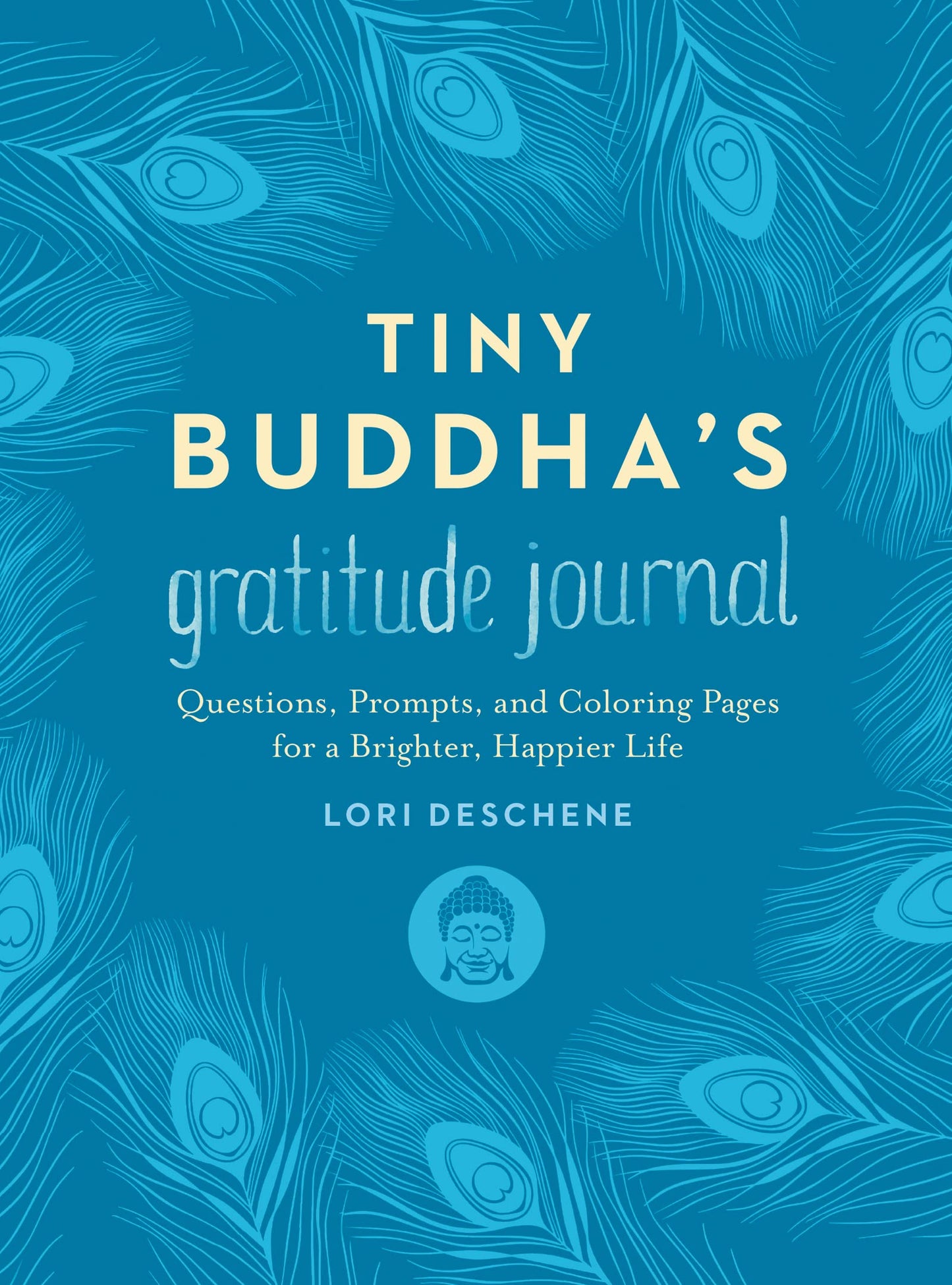 Tiny Buddha's Gratitude Journal: Questions, Prompts, and Coloring Pages for a Brighter, Happier Life