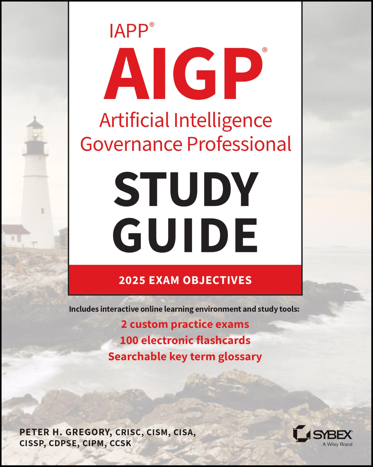 IAPP AIGP Artificial Intelligence Governance Professional Study Guide (Sybex Study Guide)