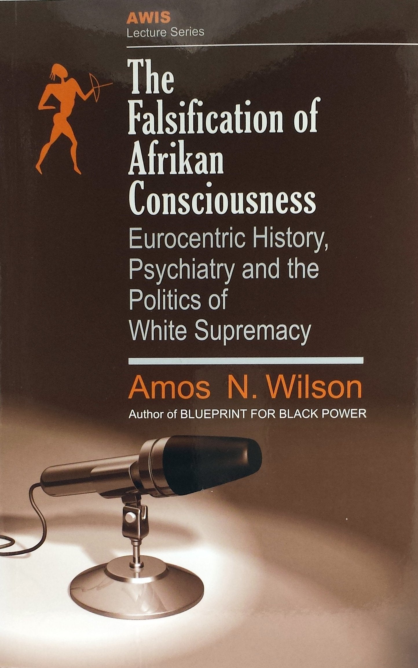 The Falsification of Afrikan Consciousness: Eurocentric Hist