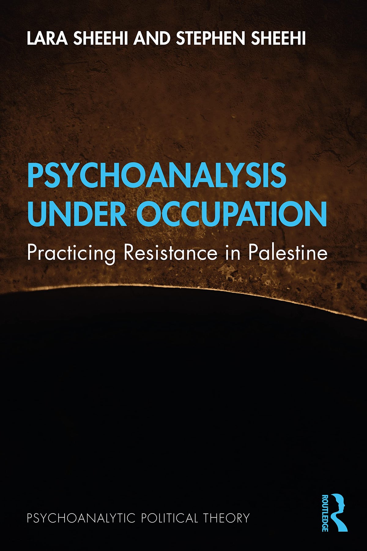 Psychoanalysis Under Occupation (Psychoanalytic Political Theory)