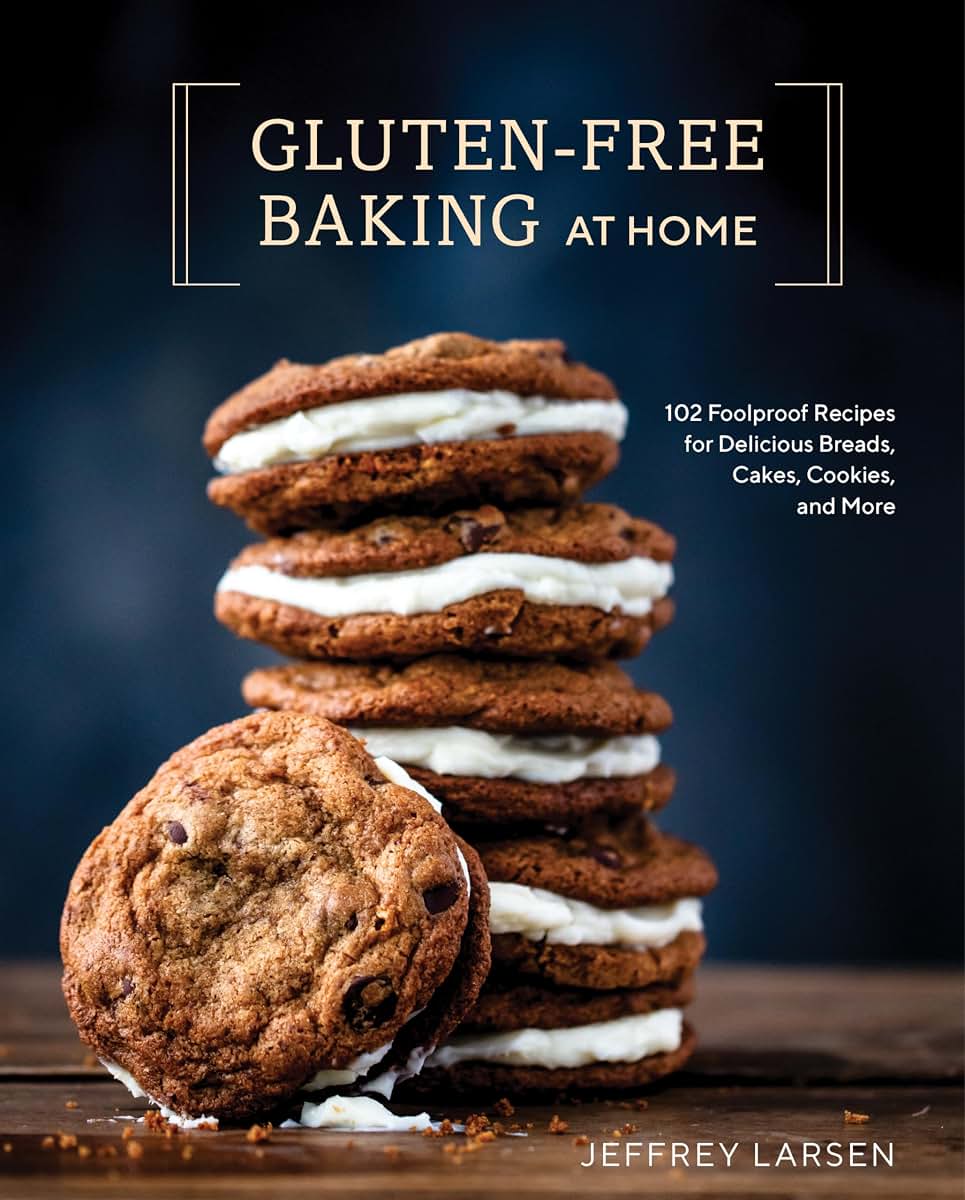 Gluten-Free Baking At Home: 102 Foolproof Recipes for Delicious Breads, Cakes, Cookies, and More