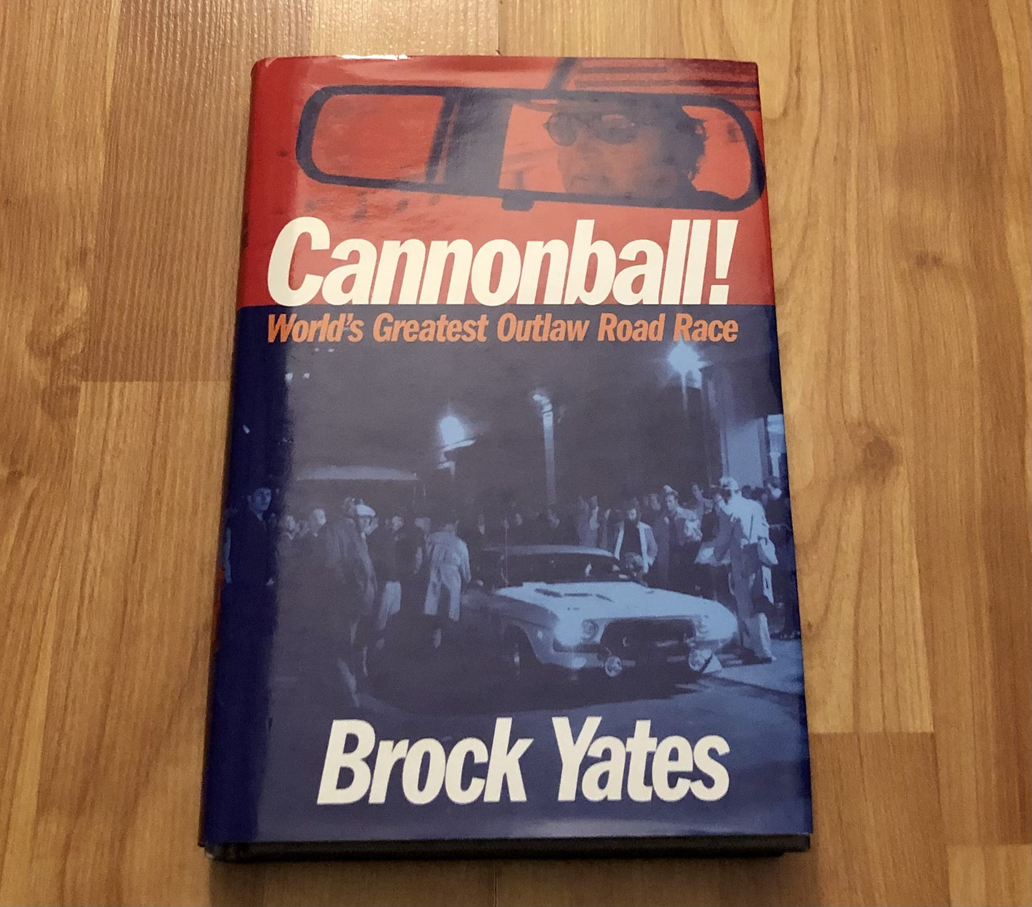 Cannonball!: World's Greatest Outlaw Road Race by Yates, Bro