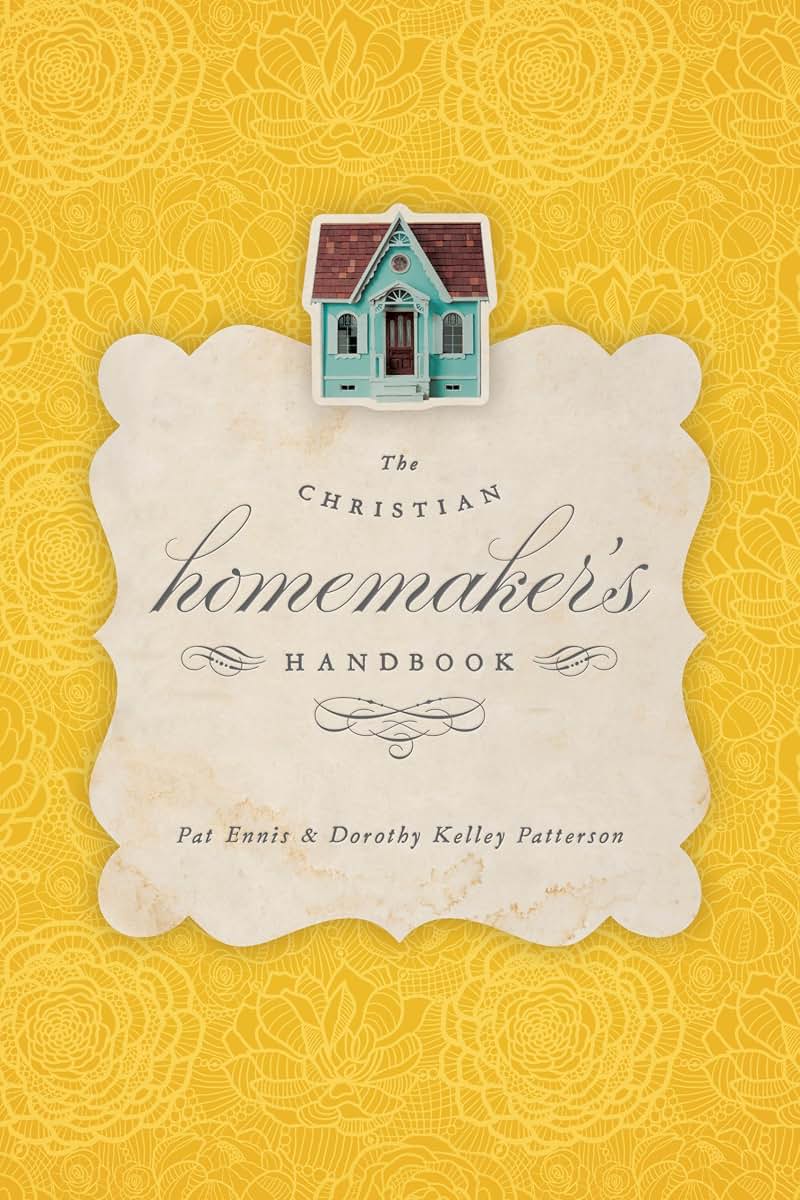 The Christian Homemaker's Handbook by Ennis, Pat