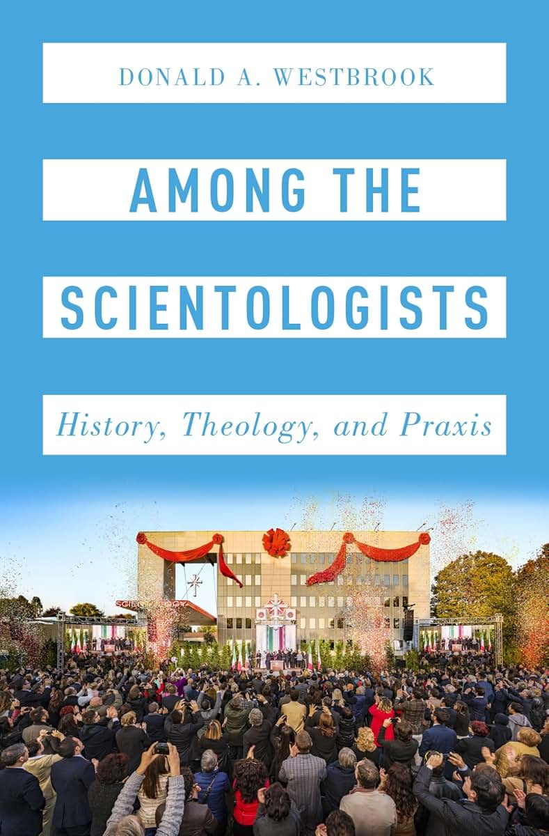 Among the Scientologists: History, Theology, and Praxis (Oxford Studies in Western Esotericism)