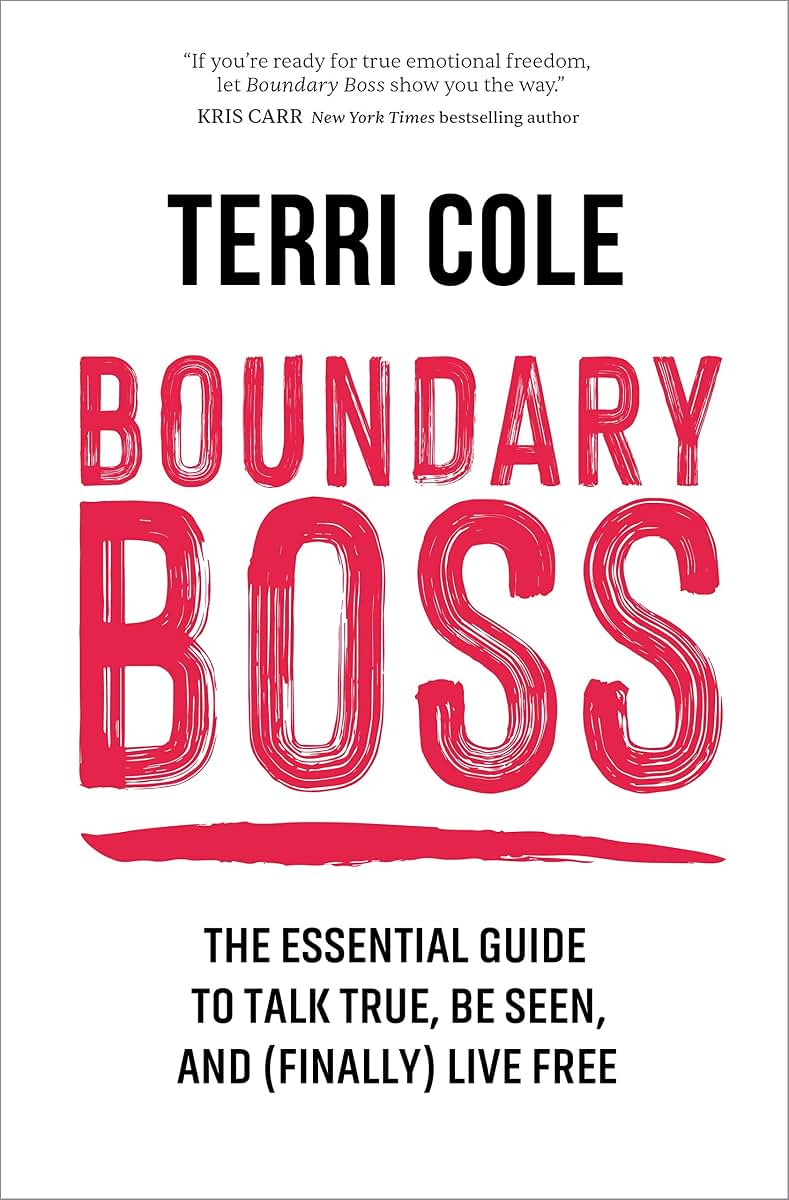 Boundary Boss: The Essential Guide to Talk True, Be Seen, an