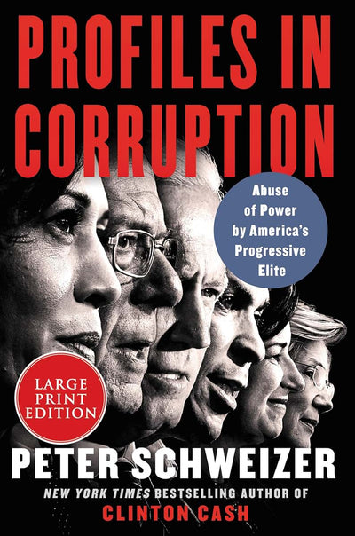 Profiles in Corruption: Abuse of Power by America's Progressive Elite