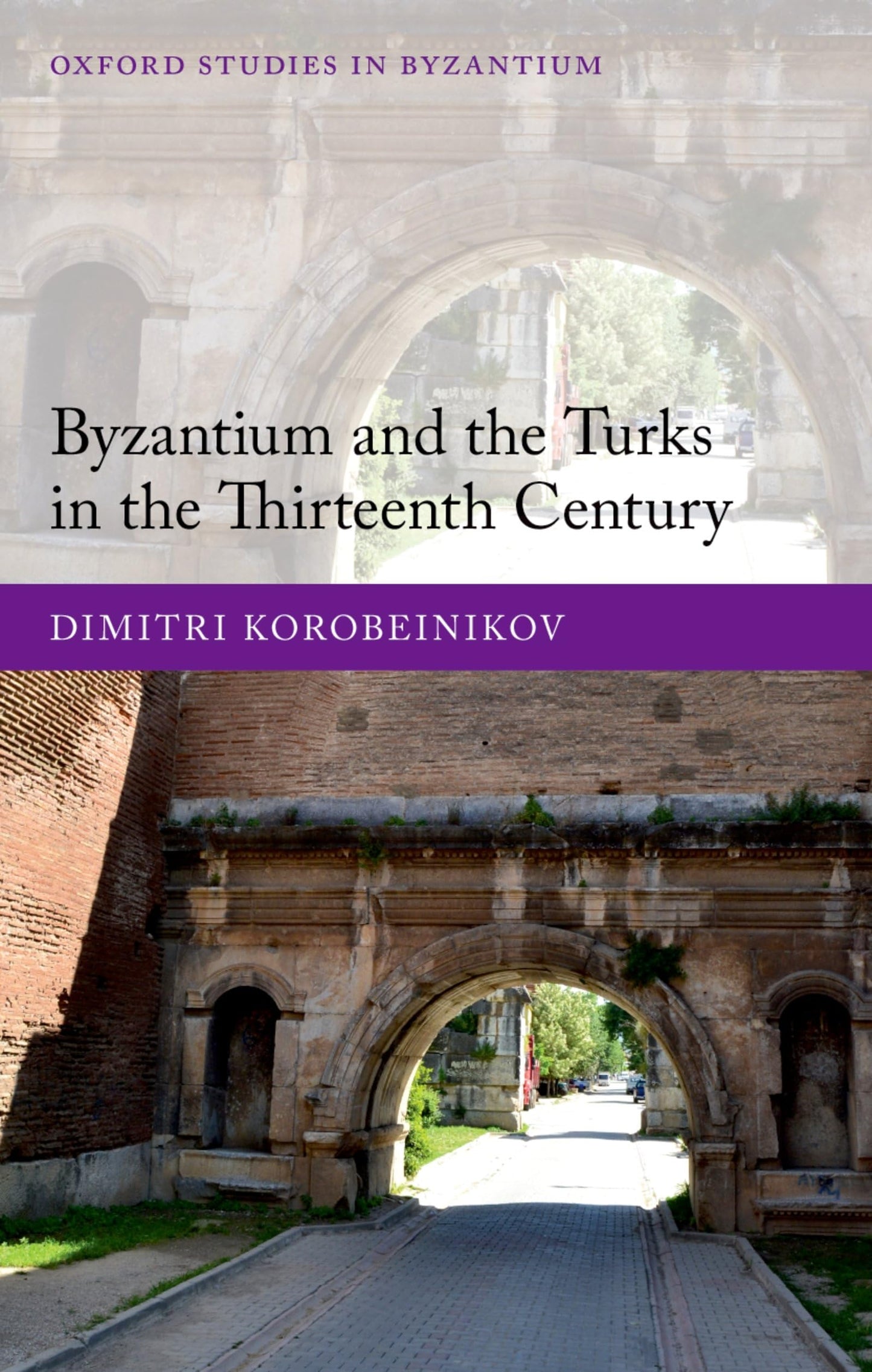 Byzantium and the Turks in the Thirteenth Century (Oxford Studies in Byzantium)