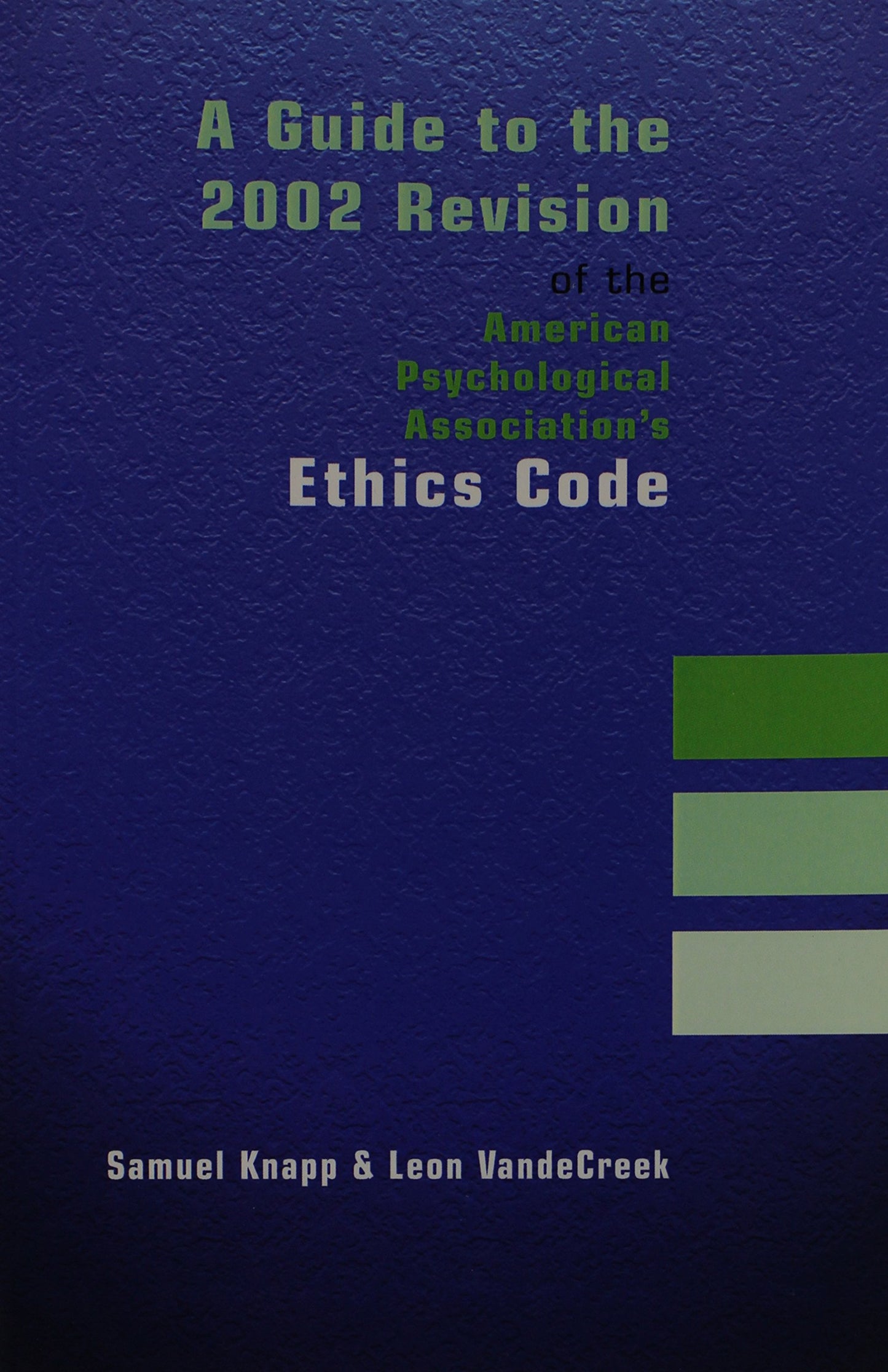 A Guide to the 2002 Revision of the American Psychological Association's Ethics Code