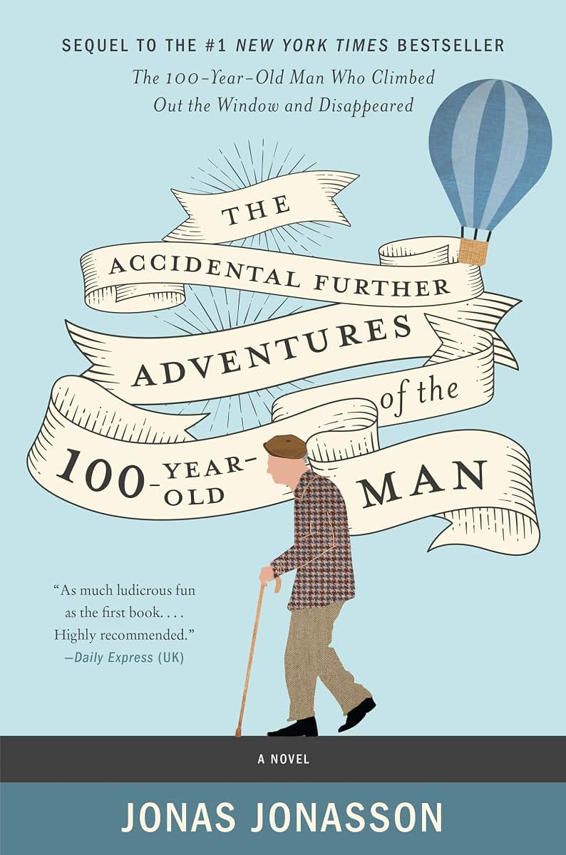 The Accidental Further Adventures of the Hundred-Year-Old Ma