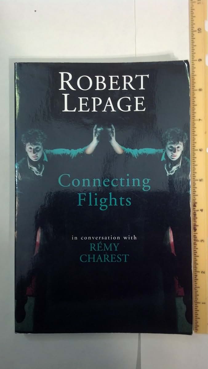Robert Lepage: Connecting Flights