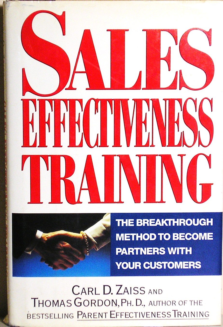 Sales Effectiveness Training: The Breakthrough Method to Become Partners with Your Customers