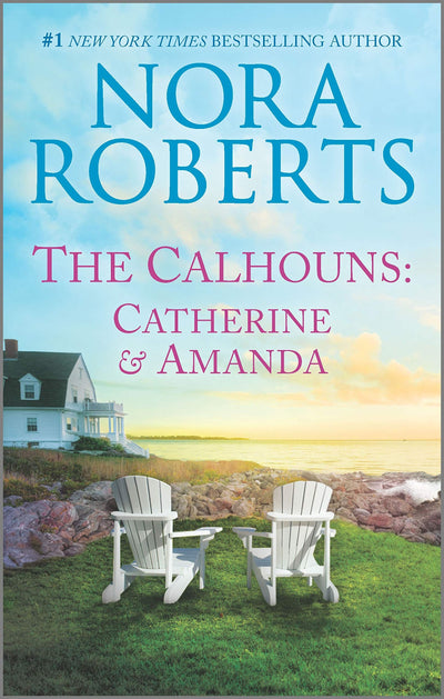 The Calhouns: Catherine and Amanda: The Calhouns: Catherine and Amanda - A Contemporary Romance of Enemies and Irresistible Attraction (Calhoun Women)