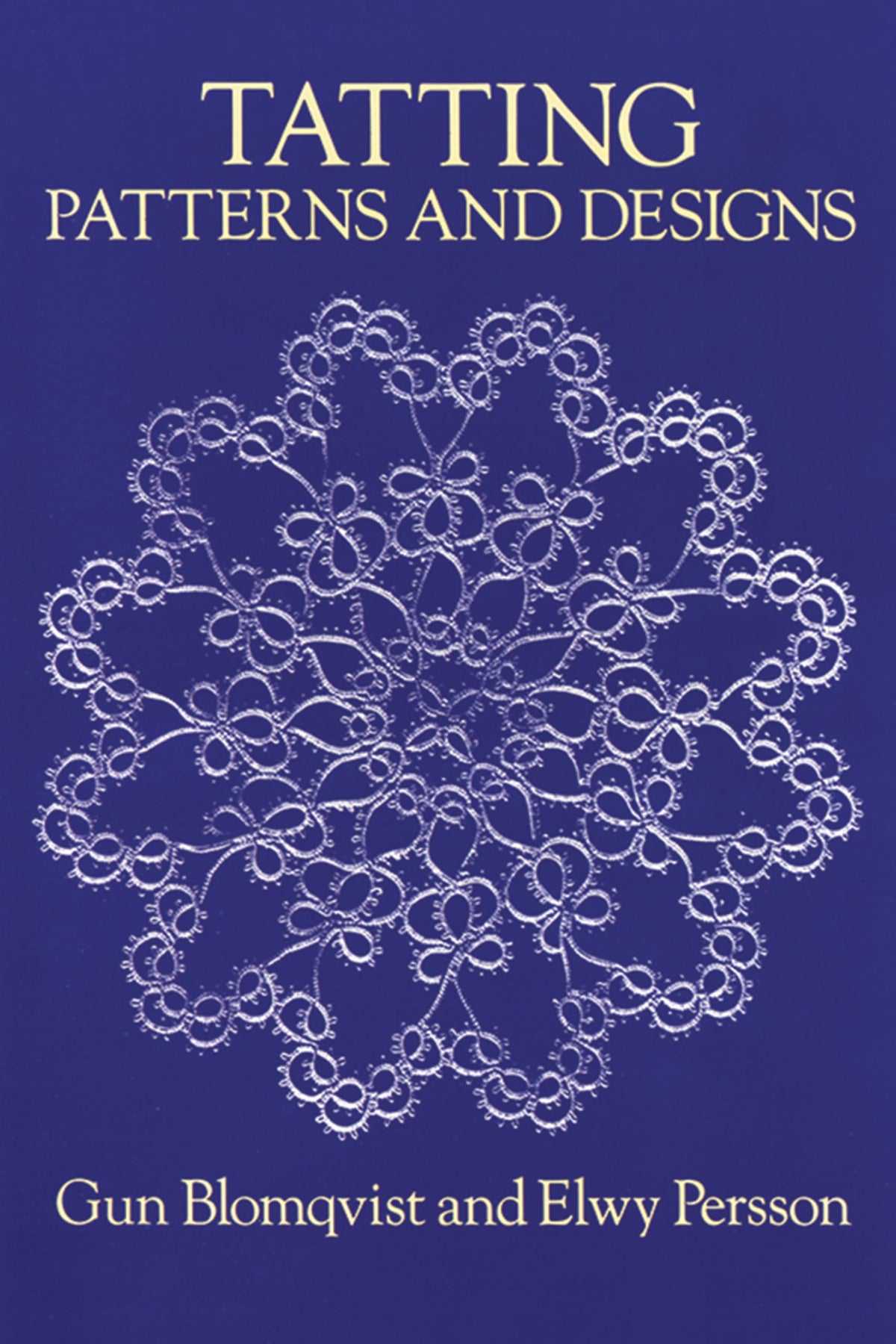 Tatting Patterns and Designs (Dover Knitting, Crochet, Tatting, Lace)