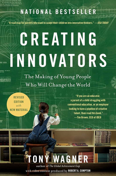 Creating Innovators: The Making of Young People Who Will Cha