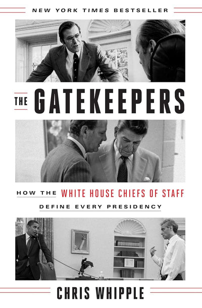 The Gatekeepers: How the White House Chiefs of Staff Define