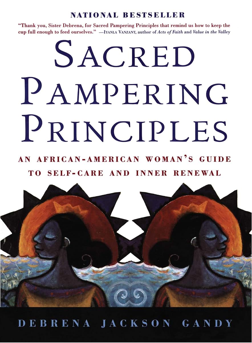 Sacred Pampering Principles: An African-American Woman's Gui
