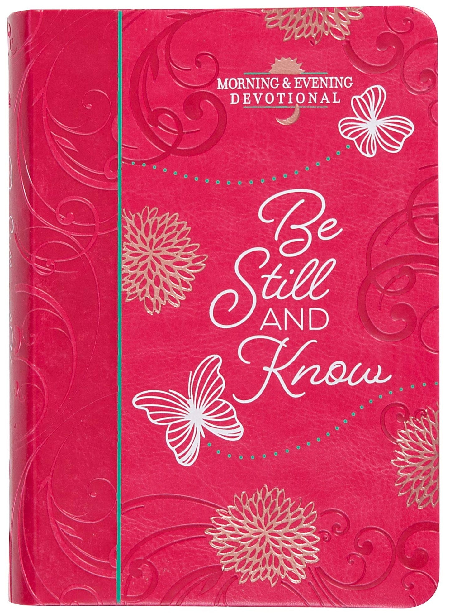 Be Still and Know: Morning & Evening Devotional - A Morning and Evening Devotional for Your Quiet Time with God, Inspiration to Help You Rest Assured ... Love For You (Morning & Evening Devotionals)