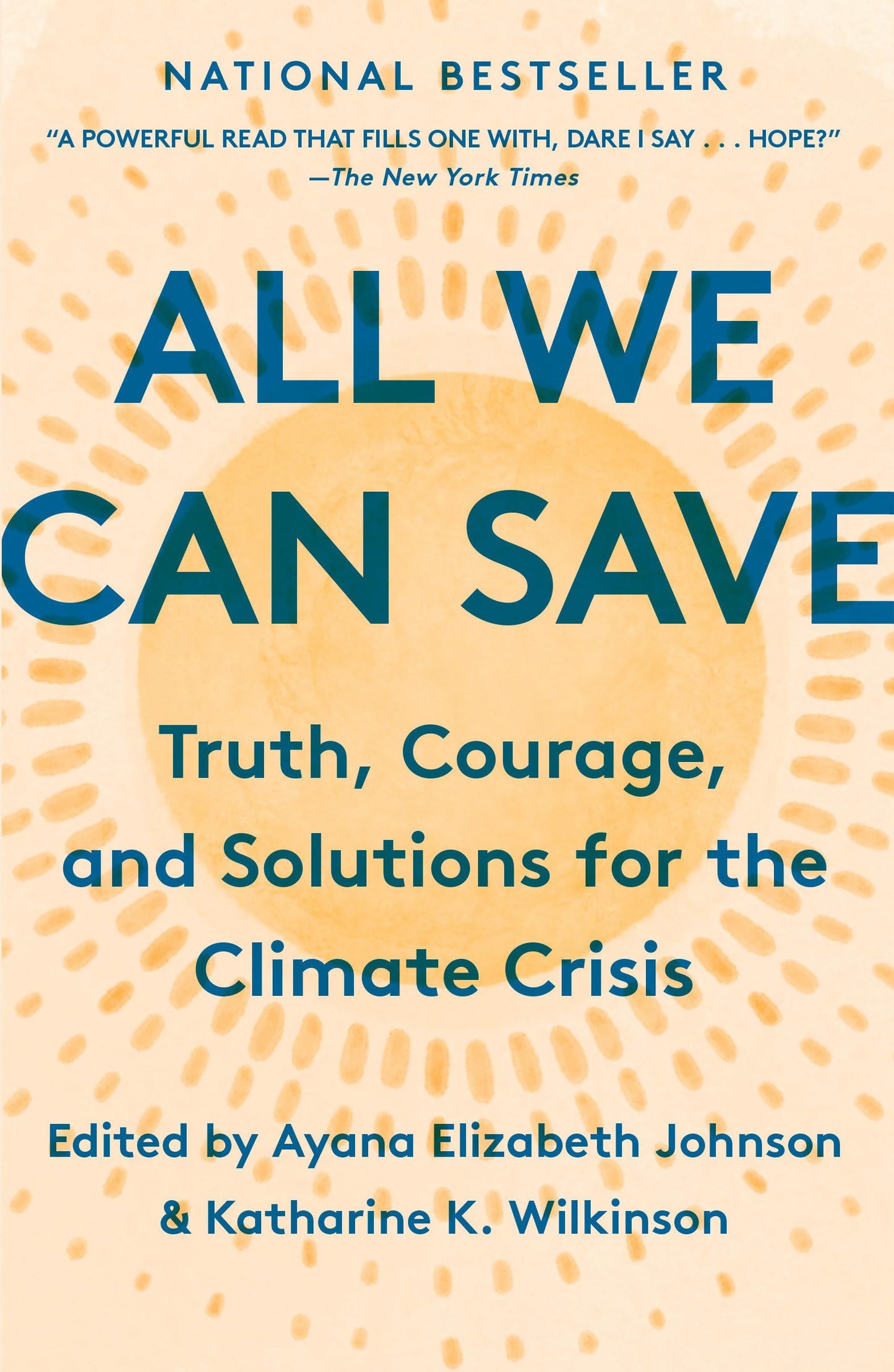 All We Can Save: Truth, Courage, and Solutions for the Clima