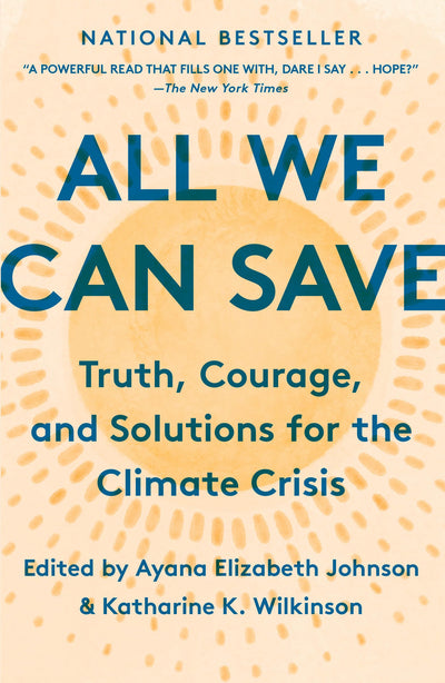 All We Can Save: Truth, Courage, and Solutions for the Clima