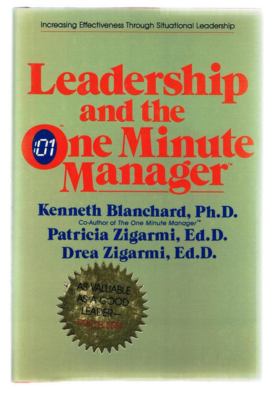 Leadership and the One Minute Manager: Increasing Effectiveness Through Situational Leadership